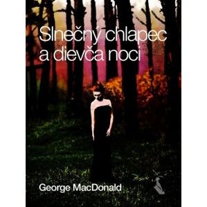 George MacDonald - Slnečný chlapec a dievča noci