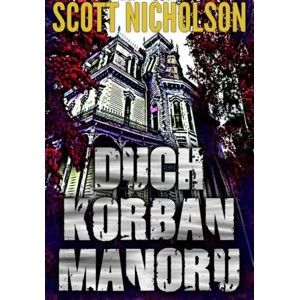 Scott Nicholson - Duch Korban Manoru