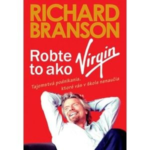 Richard Branson - Robte to ako Virgin