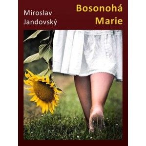 Miroslav Jandovský - Bosonohá Marie