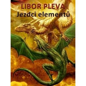 Libor Pleva - Jezdci elementů