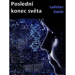 Ladislav Szalai - Poslední konec světa