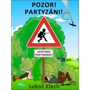 Luboš Klech - POZOR! PARTYZÁNI!