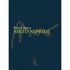Peter Bero - Nikto nepríde