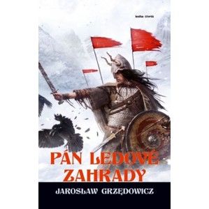 Jaroslaw Grzedowicz - Pán ledové zahrady - kniha 4