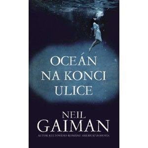 Neil Gaiman - Oceán na konci ulice