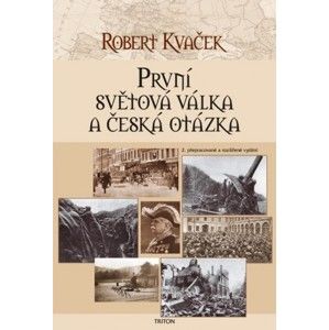 Robert Kvaček - První světová válka a česká otázka