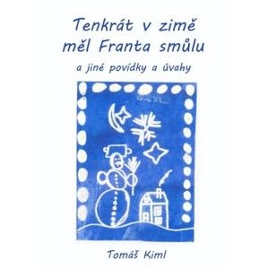 Tomáš Kiml - Tenkrát v zimě měl Franta smůlu