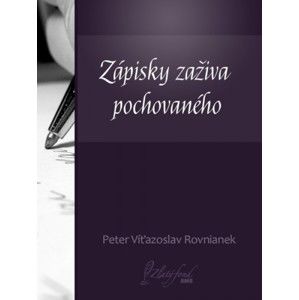 Peter V. Rovnianek - Zápisky zaživa pochovaného