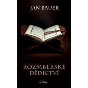 Jan Bauer - Rožmberské dědictví