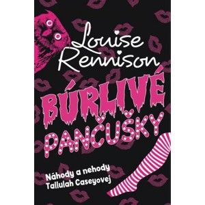 Louise Rennison - Búrlivé pančušky (Náhody a nehody Tallulah Caseyovej 1)