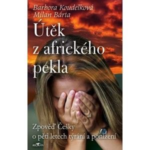 Barbora Koudelková, Milan Bárta - Útěk z afrického pekla