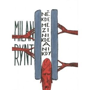 Milan Rynt - Někde mezi nikde a nikdy