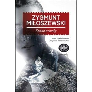 Zygmunt Miłoszewski - Zrnko pravdy