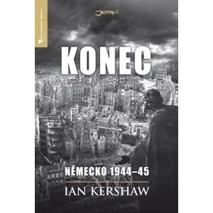 Ian Kershaw - Konec: Německo 1944–45
