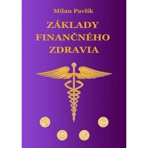 Milan Pavlík - Základy finančného zdravia