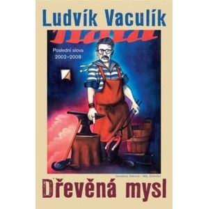 Ludvík Vaculík - Dřevěná mysl