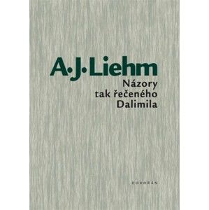 Antonín J. Liehm - Názory tak řečeného Dalimila