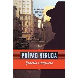 Roberto Ampuero - Případ Neruda