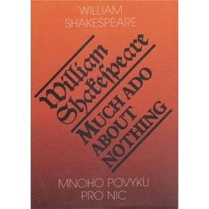 William Shakespeare - Mnoho povyku pro nic / Much Ado About Nothing
