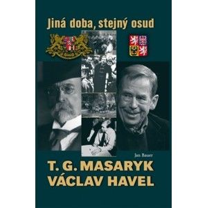 Jan Bauer - T. G. Masaryk a Václav Havel