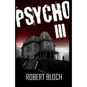 Robert Bloch - Psycho III.