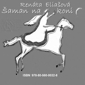 Renáta Eliašová - Šaman na koni