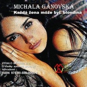 Michala Gánovská - Každá žena môže byť blondína