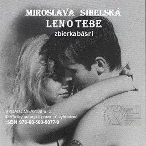 Miroslava Sihelská - Zbierka básní - Len o Tebe