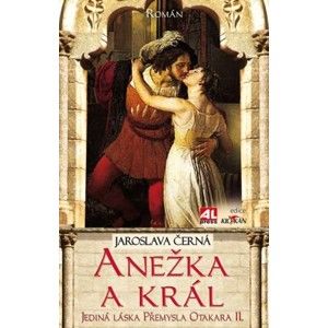 Černá Jaroslava - Anežka a král