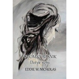 Eddie W. Nicholas - Tajomný básnik: Dotyk nehy