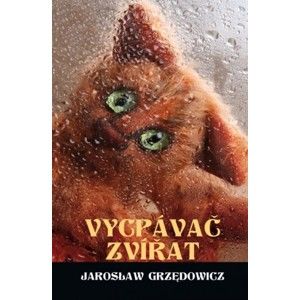 Jarosław Grzędowicz - Vycpávač zvířat