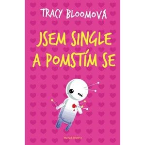 Tracy Bloomová - Jsem single a pomstím se