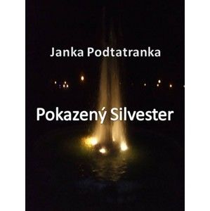 Janka Podtatranka - Pokazený Silvester