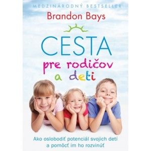 Brandon Bays - Cesta pre rodičov a deti