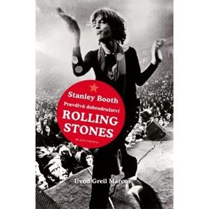 Stanley Booth  - Pravdivá dobrodružství Rolling Stones