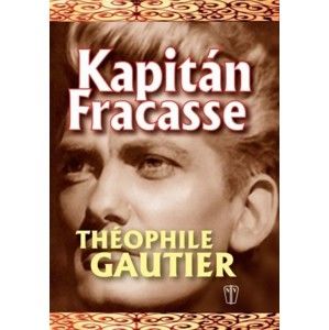 Théophile Gautier - Kapitán Fracasse