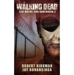Robert Kirkman, Jay Bonansinga - The Walking Dead - Živí mŕtvy 4