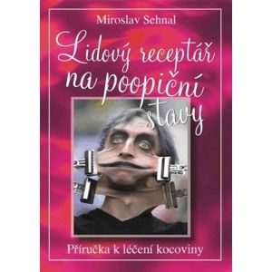 Miroslav Sehnal - Lidový receptář na poopiční stavy