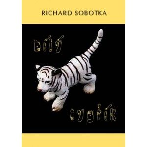 Richard Sobotka - Bílý tygřík