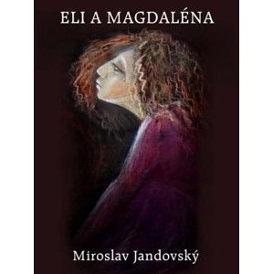 Miroslav Jandovský - Eli a Magdaléna