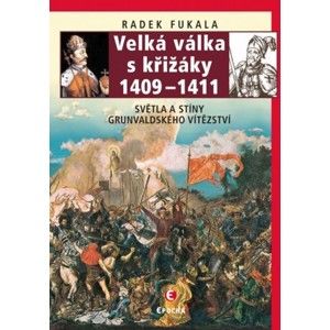 Radek Fukala - Velká válka s křižáky 1409 – 1411