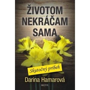 Darina Hamarová - Životom nekráčam sama