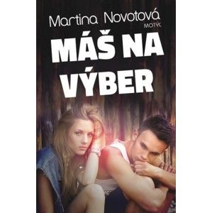 Martina Novotová - Máš na výber