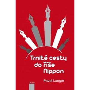 Pavel Langer - Trnité cesty do říše Nippon