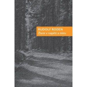 Rudolf Roden - Život v napětí a míru