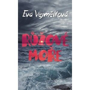 Eva Vejmělková - Růžové moře