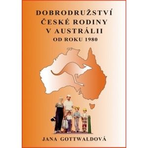 Jana Gottwaldová - Dobrodružství české rodiny v Austrálii