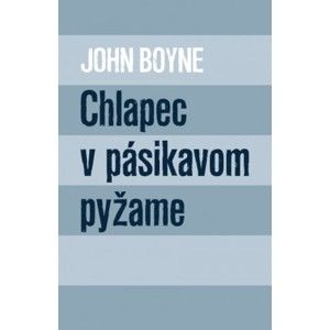 John Boyne - Chlapec v pásikavom pyžame