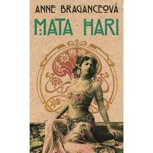 Anne Braganceová - Mata Hari